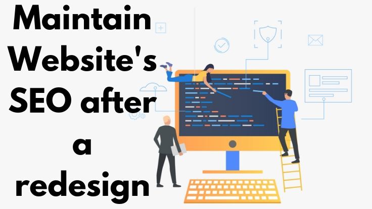 After a redesign, here’s how to keep your website’s SEO in good shape.