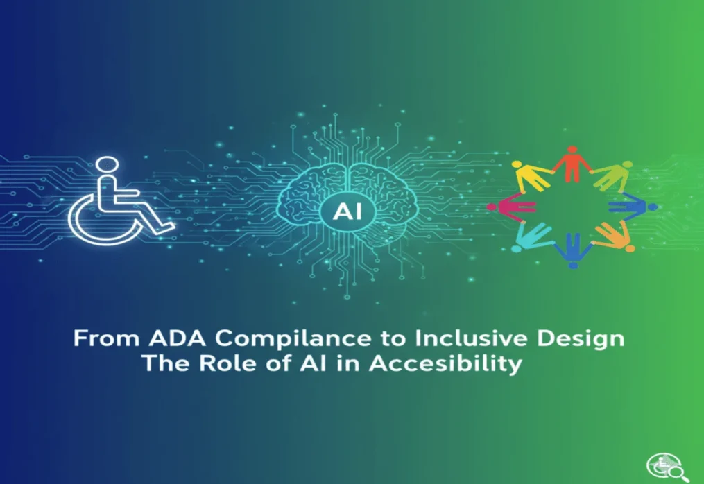 From ADA Compliance to Inclusive Design: The Role of AI in Accessibility
